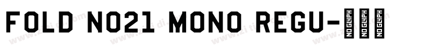 Fold No21 Mono Regu字体转换